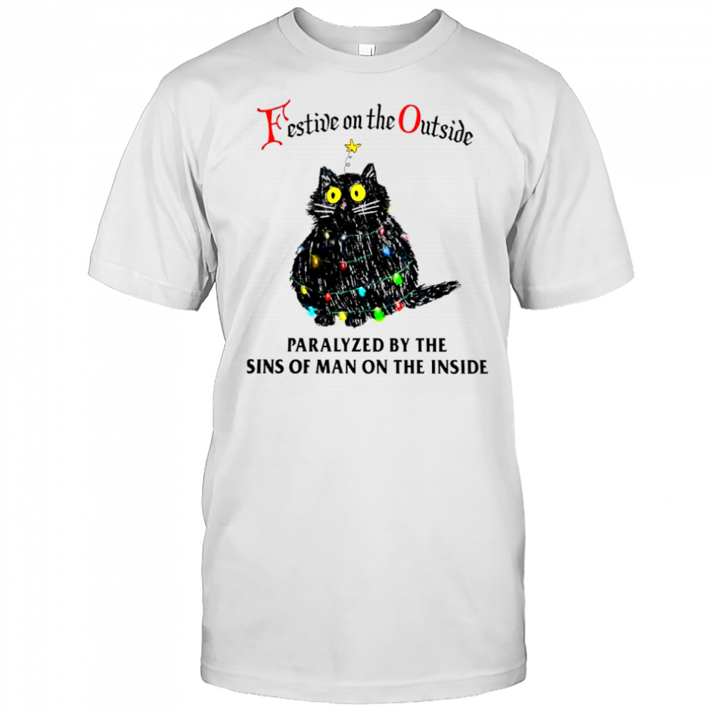 Christmas lights Cat festive on the outside paralyzed by the sins of man on the inside shirt