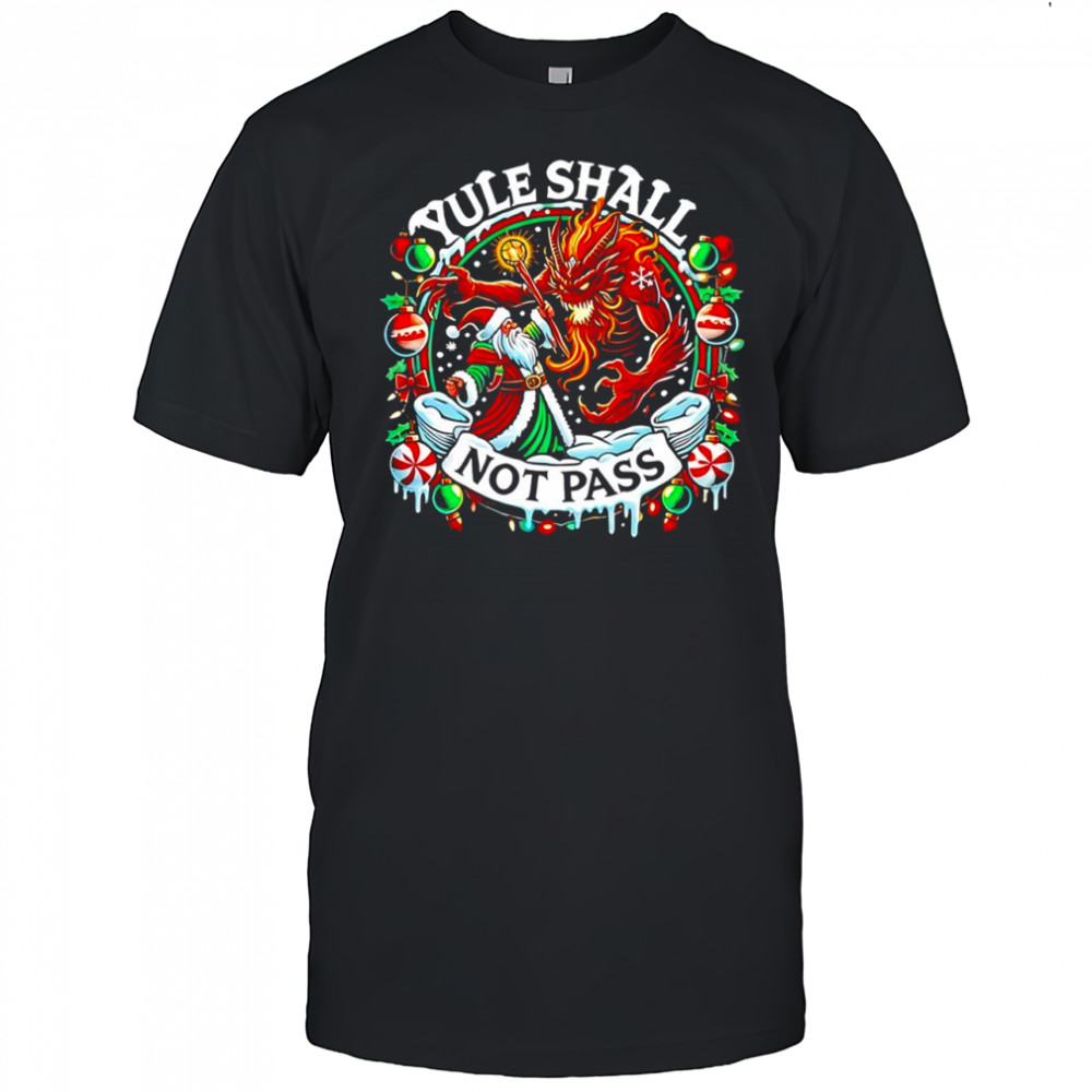 Creepmas Yule shall not pass Wizard Santa Christmas shirt