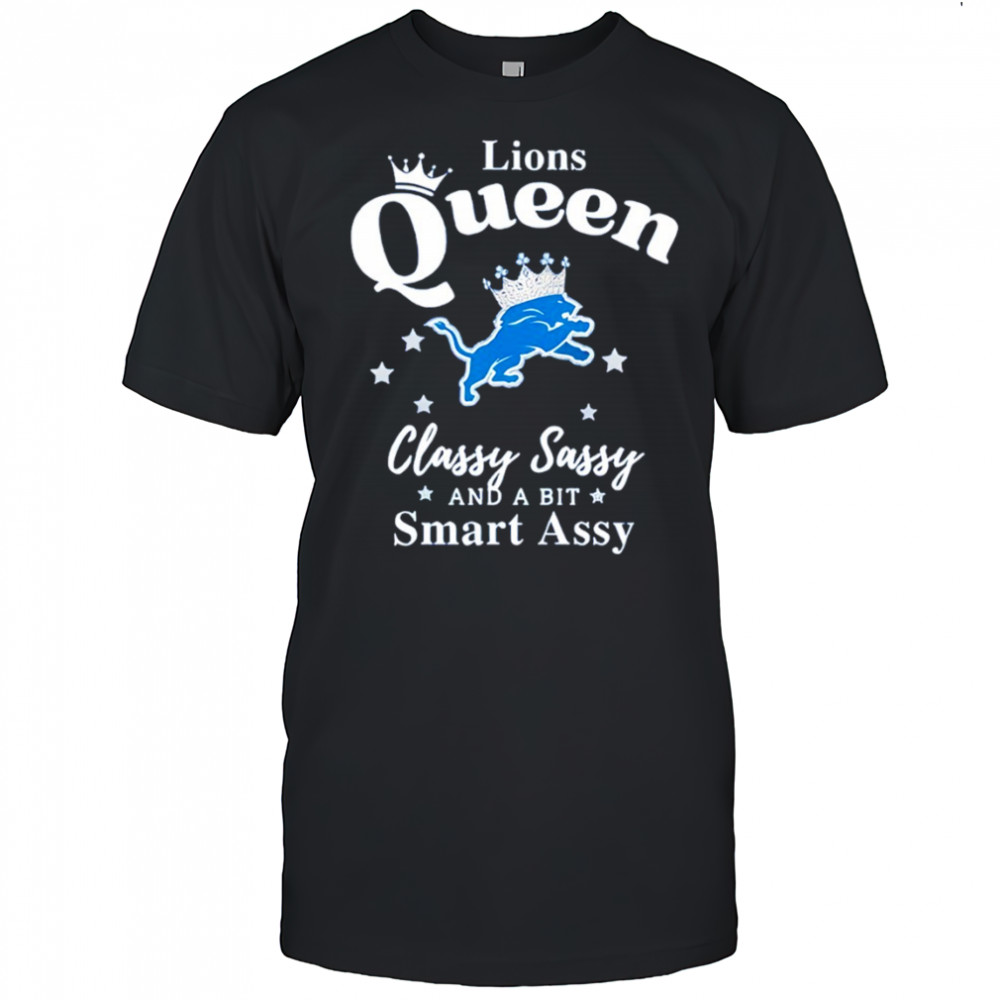 Detroit Lions Queen Classy Sassy And A Bit Smart Assy shirt