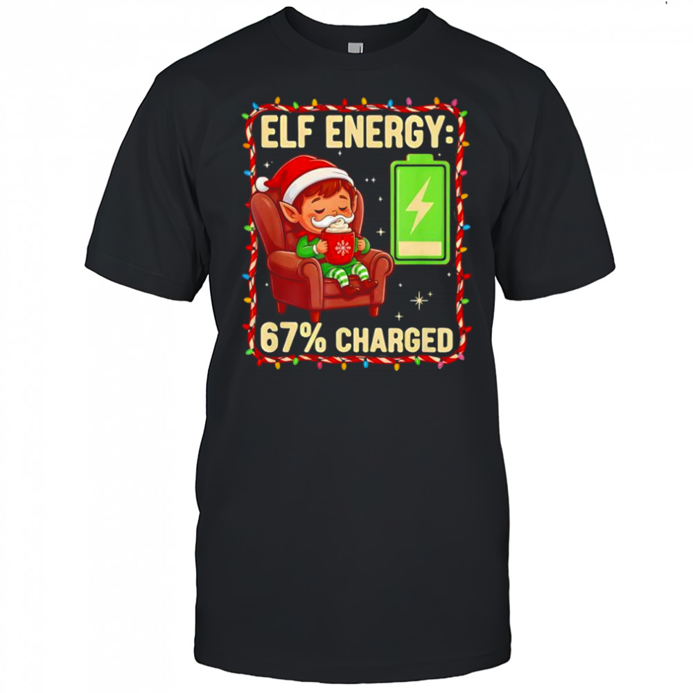 Elf Energy 67 Percent Charged Christmas shirt