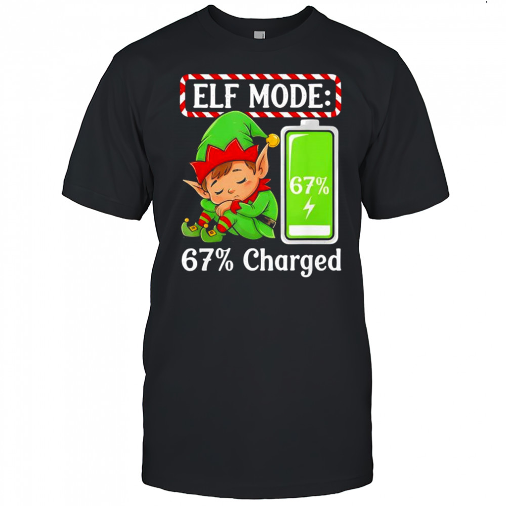 Elf Mode 67% Charged Funny Christmas shirt