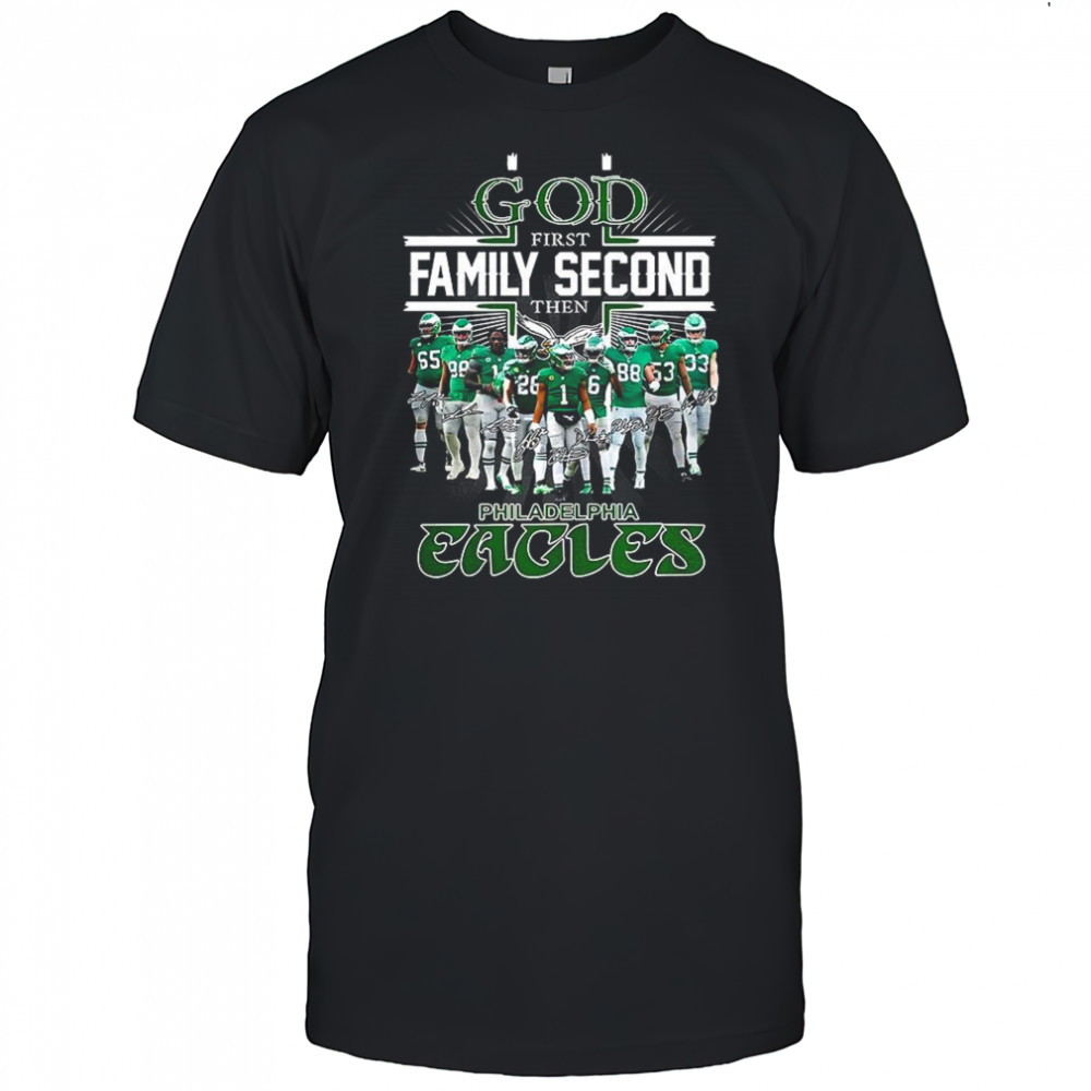 God first family second then Philadelphia Eagles player signature Christian shirt