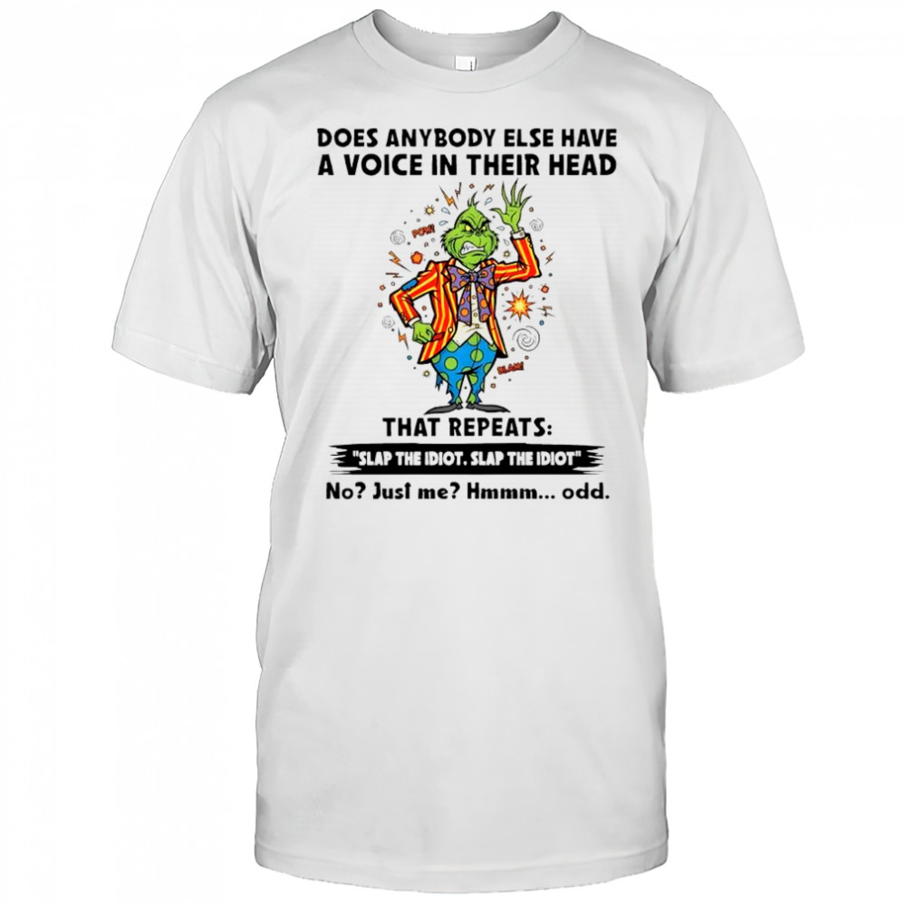 Grinch does anybody else have a voice in their head shirt