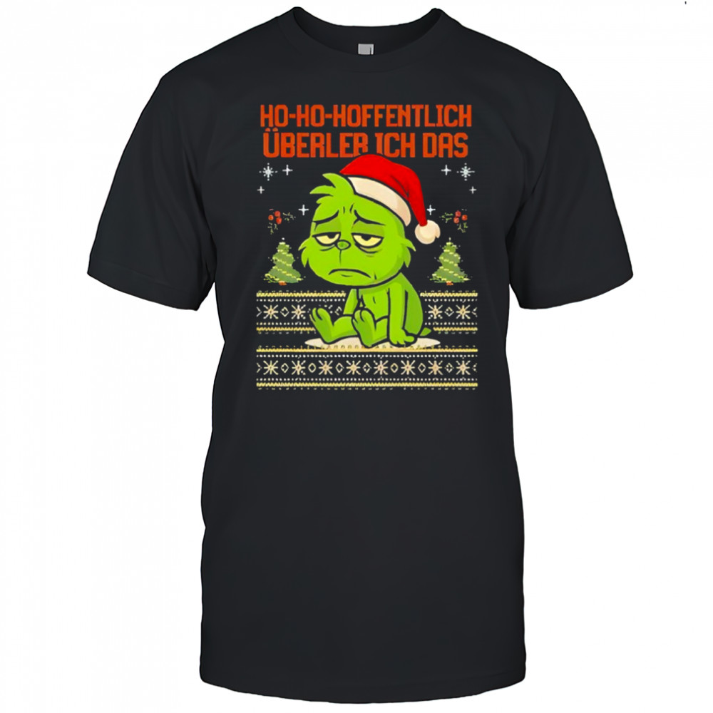 Grinch Ho Ho Hofntlich Uberler Ich Das Ugly Christmas Shirt