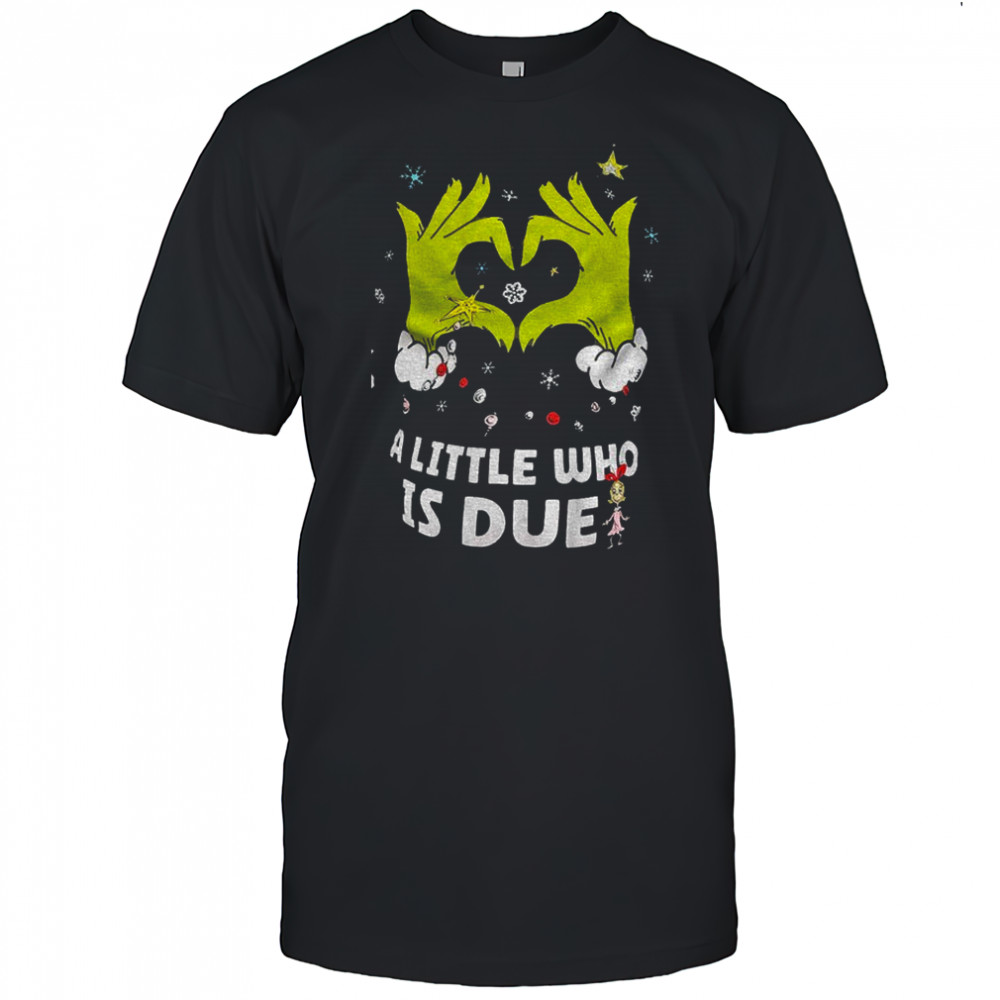 Grinch love hands a little who is due Merry Christmas shirt