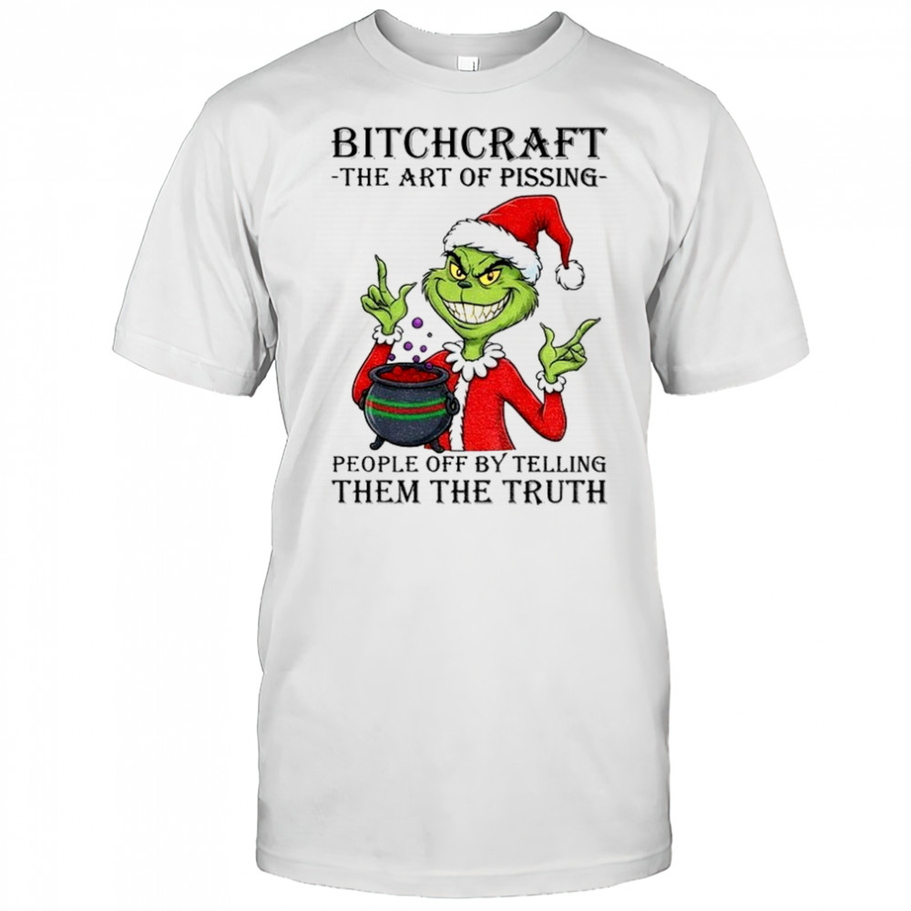 Grinch Santa Claus bitchcraft the art of pissing people off by telling them the truth Merry Christmas 2025 shirt