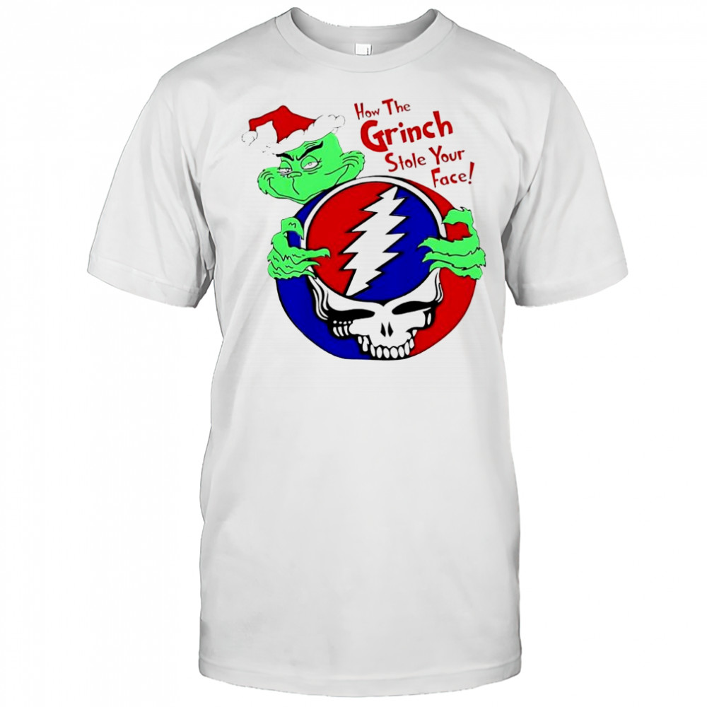 How the Grinch Stole Your Face Grateful Dead Christmas shirt