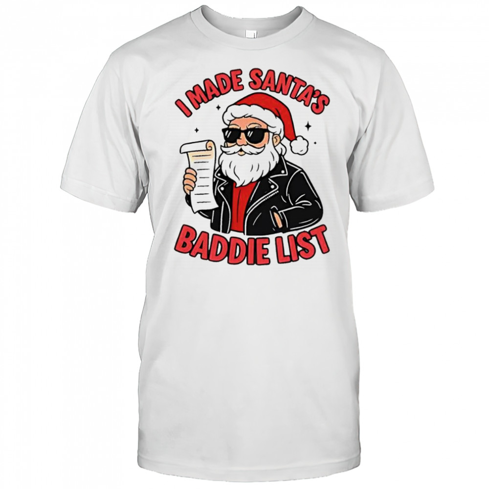 I made Santa’s Baddie list Christmas shirt