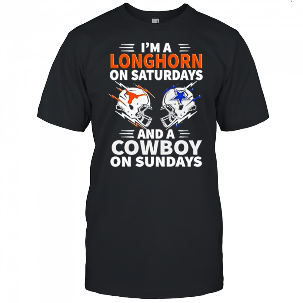 I’m A Longhorn On Saturdays And A Cowboy On Sundays 2025 shirt
