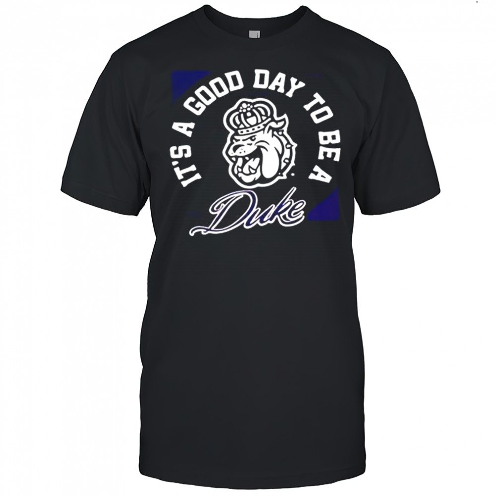 James Madison University Dukes football it’s good day to be a Duck shirt