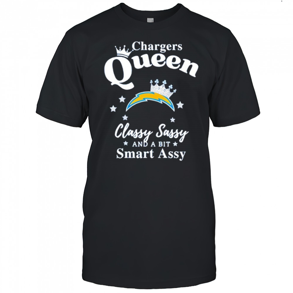 Los Angeles Chargers Queen Classy Sassy And A Bit Smart Assy NFL shirt