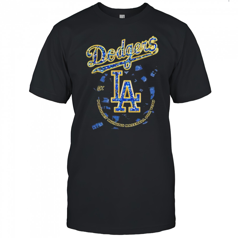 Los Angeles Dodgers Proudly Ruining Baseball shirt