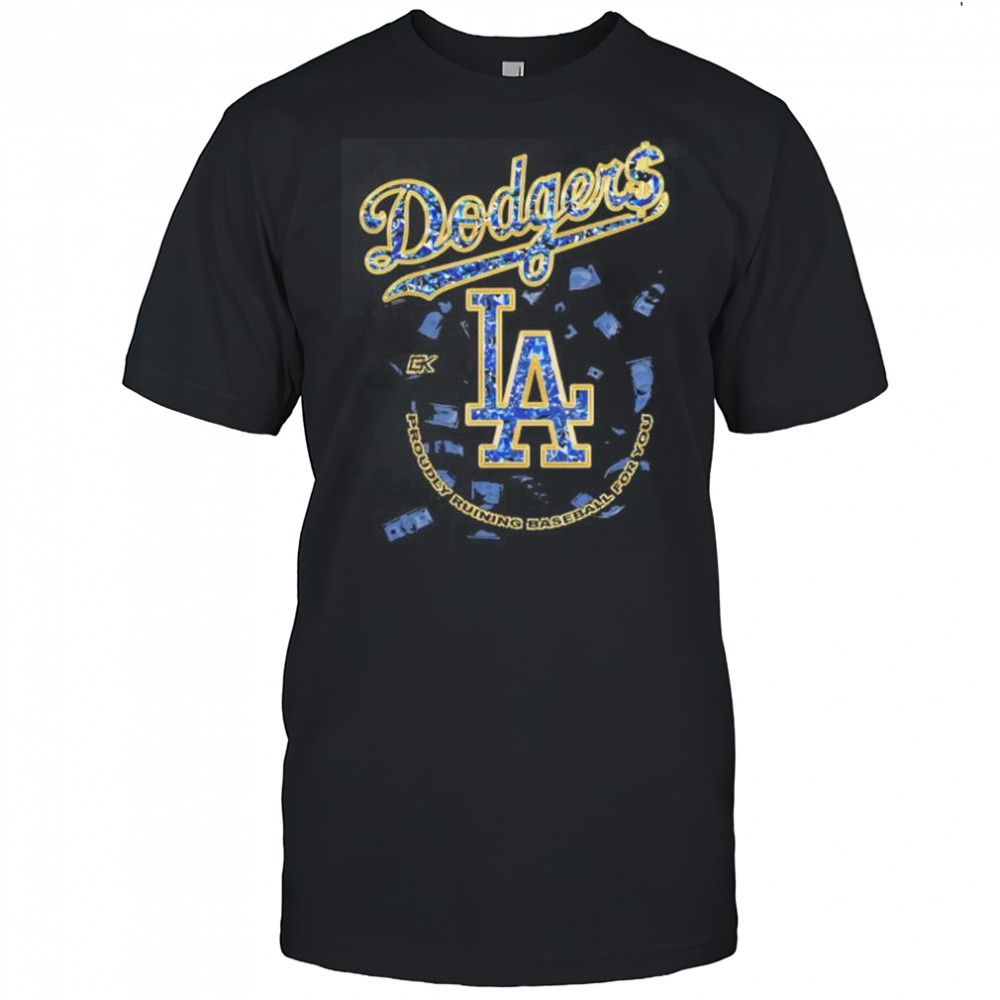 Los Angeles Dodgers Proudly Ruining Baseball shirt