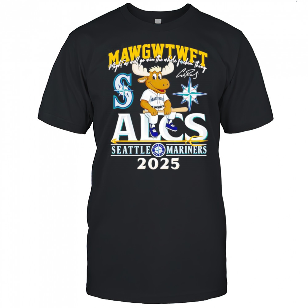 MAWGWTWFT ALCS Seattle Mariners 2025 Mascot Shirt