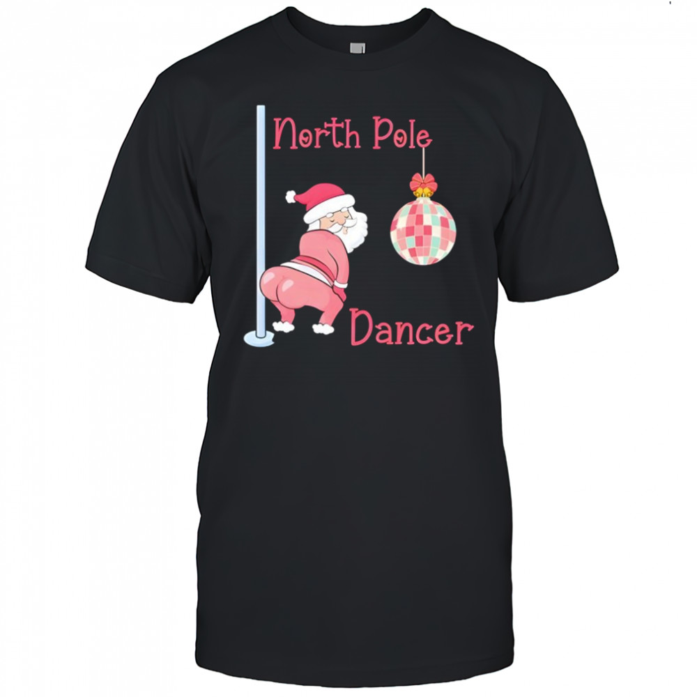 North Pole Dancer Christmas Party shirt