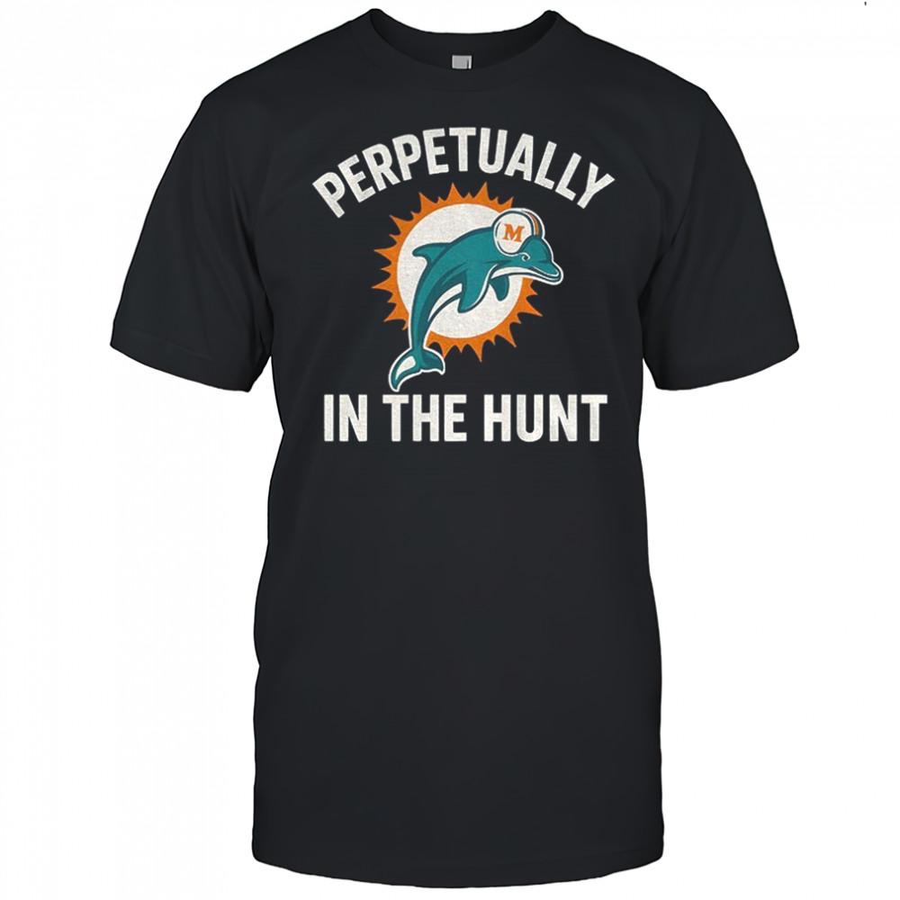 Perpetually in the hunt Miami Dolphins NFL Football logo shirt