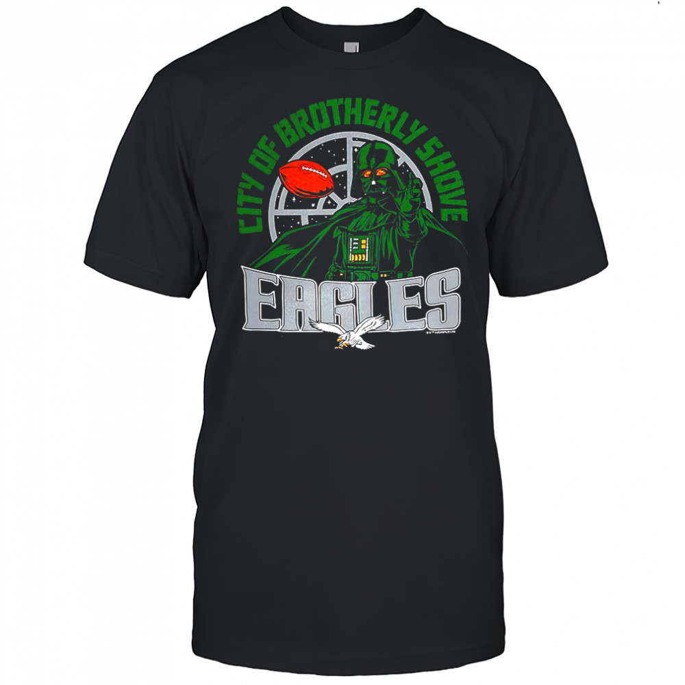 Philadelphia Eagles NFL X Darth Vader Star Wars city of brotherly shove shirt