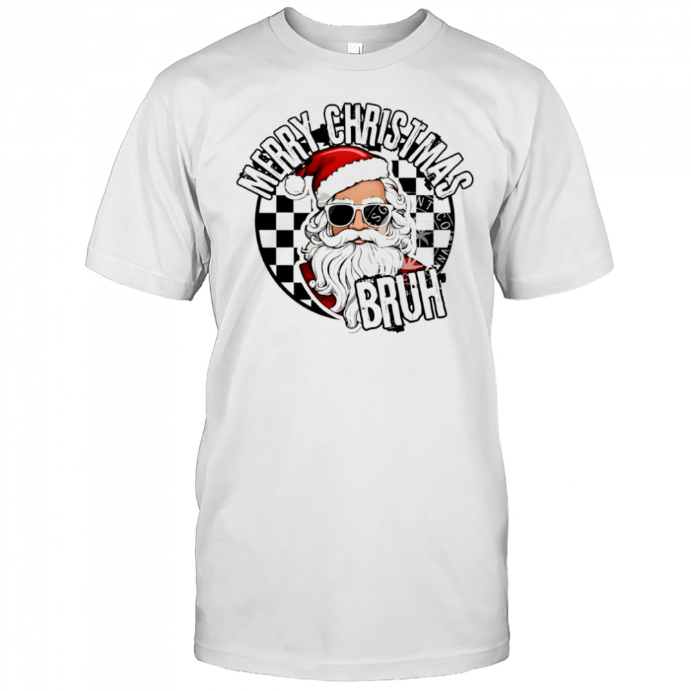 Santa Claus Merry Christmas Bruh Xmas shirt