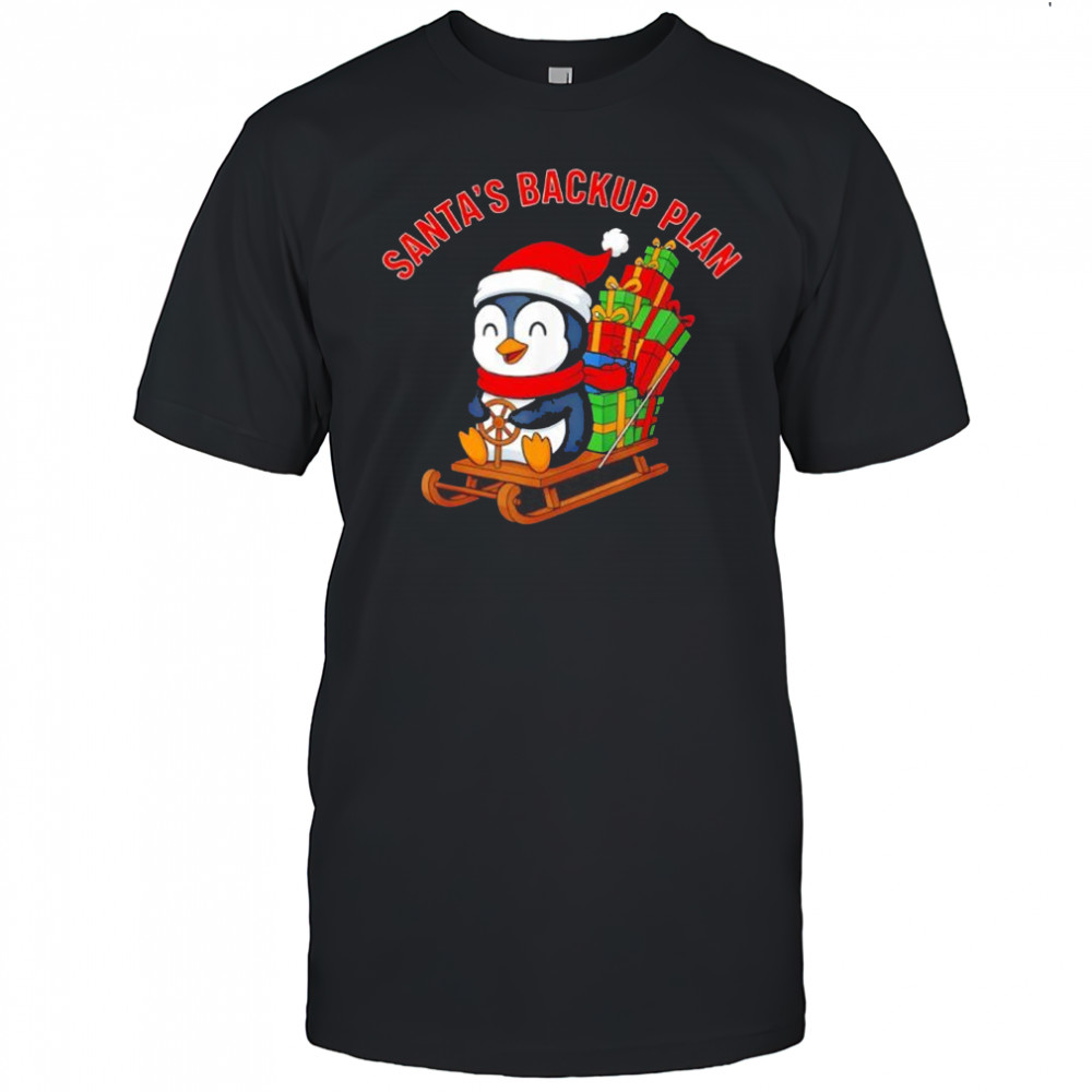 Santa’s Backup Plan Cute Penguin Christmas shirt