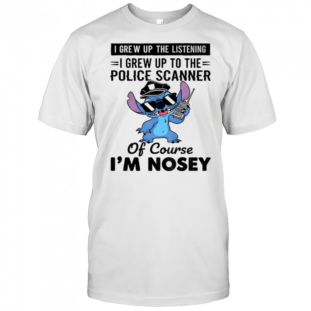 Stitch I grew up the listening I grew up to the police scanner of course I’m nosey Christmas shirt