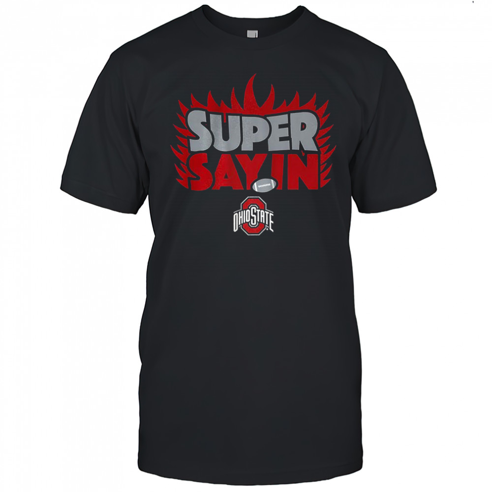 Super Sayin Ohio State Buckeyes football shirt