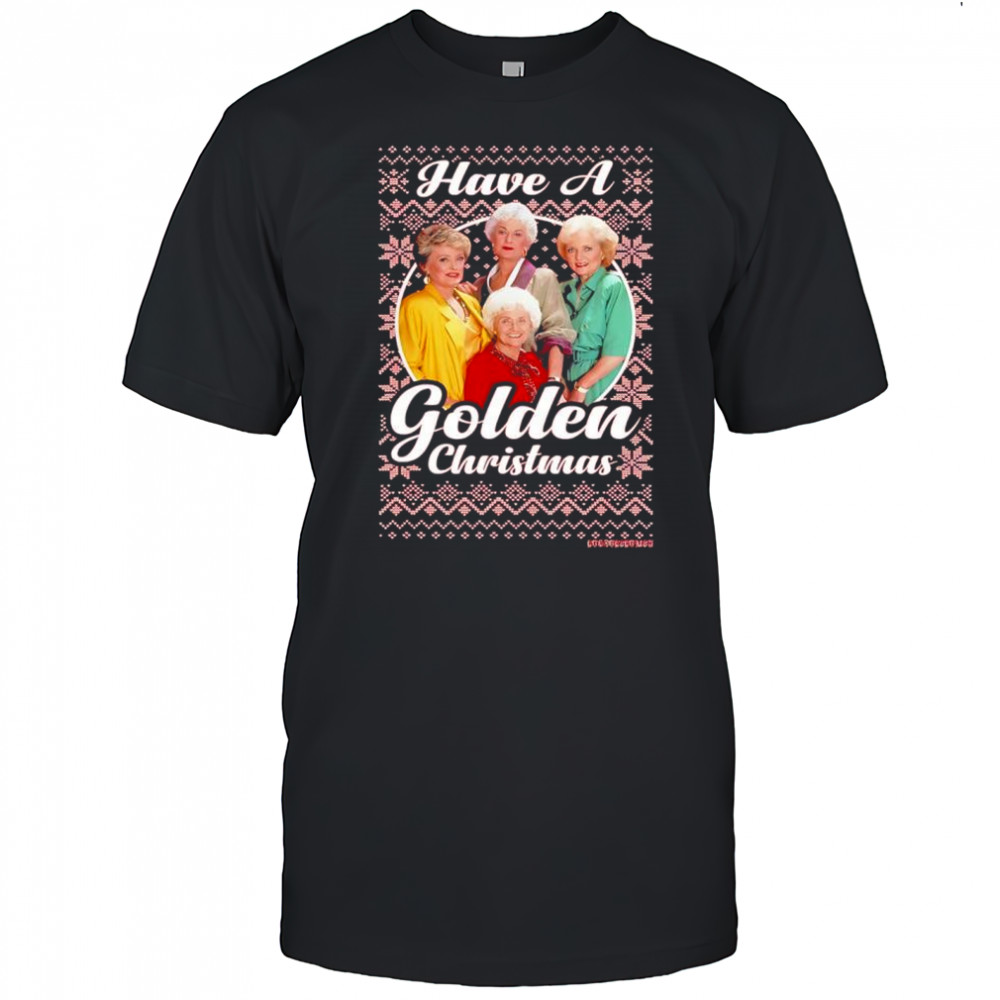 The Golden Girls Have a Golden Christmas shirt