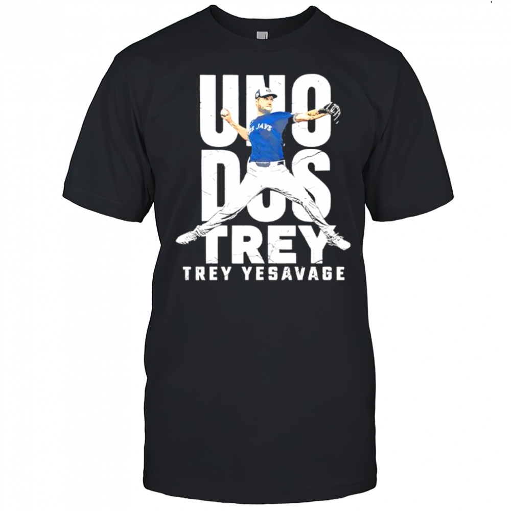 Uno Dos Trey Trey Yesavage shirt