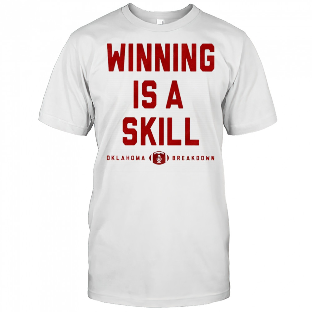 Winning is a skill Oklahoma Sooners breakdown shirt
