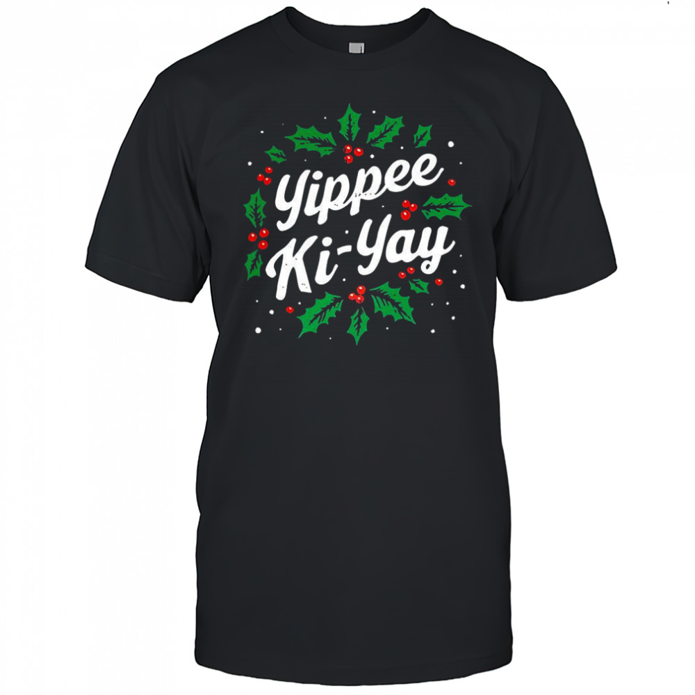 Yippee Ki-Yay laurel wreath Christmas shirt
