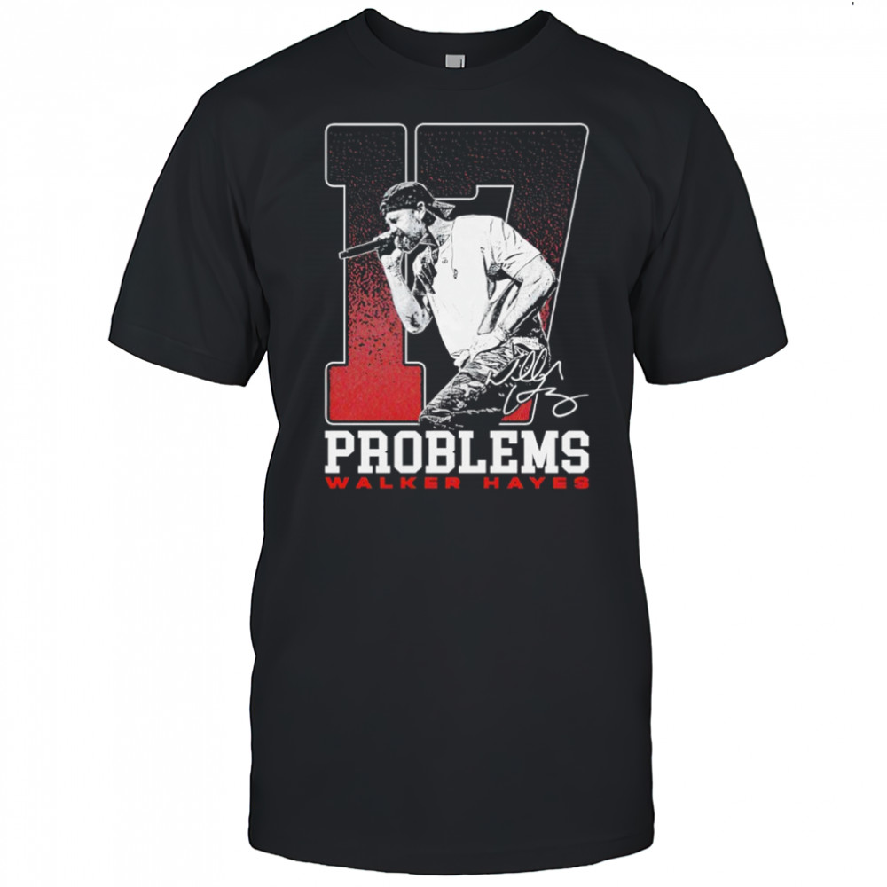 17 Problems Photo Walker Hayes signature Shirt