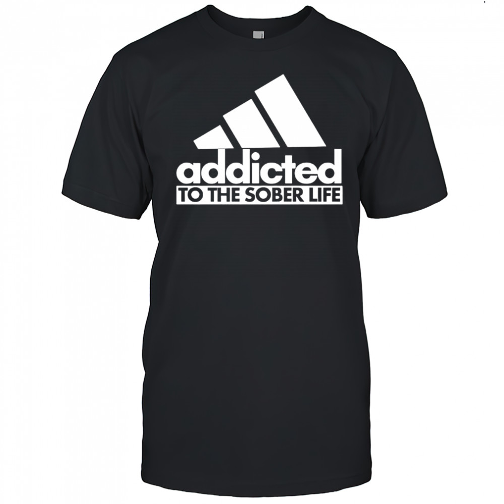 Addicted To The Sober Life logo shirt
