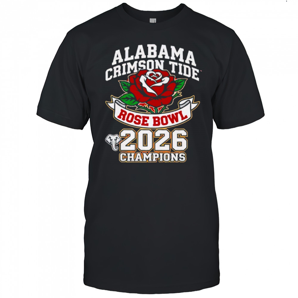 Alabama Crimson Tide Rose Bowl Champions 2026 shirt