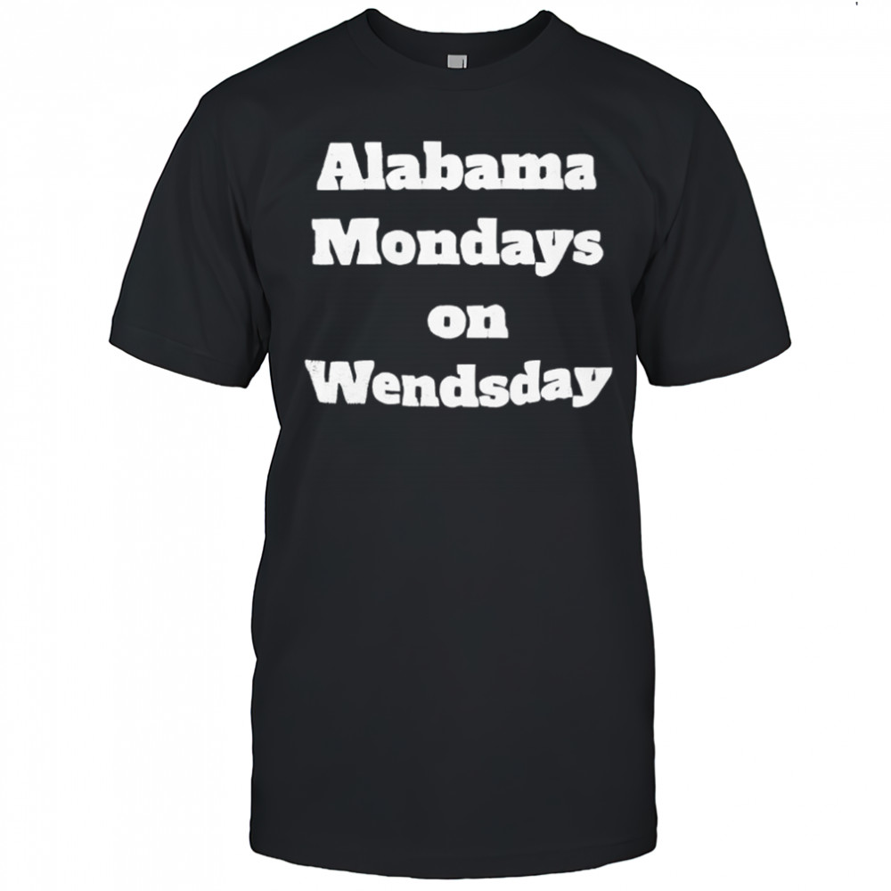 Alabama Mondays On Wednesday Shirt