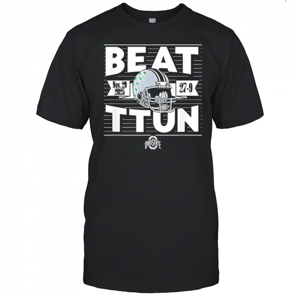 Beat TTUN in The game 2025 Ohio State Buckeyes football shirt