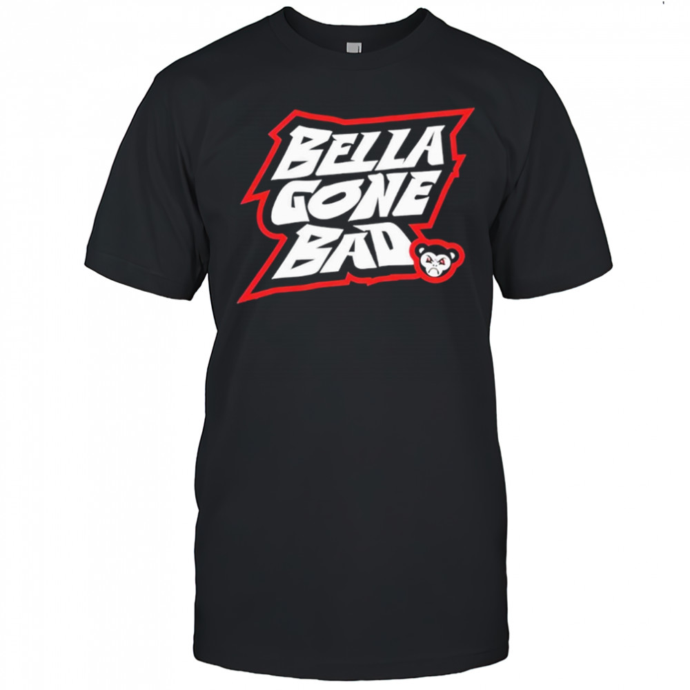 Bella Gone Bad Nikki Bella Shirt