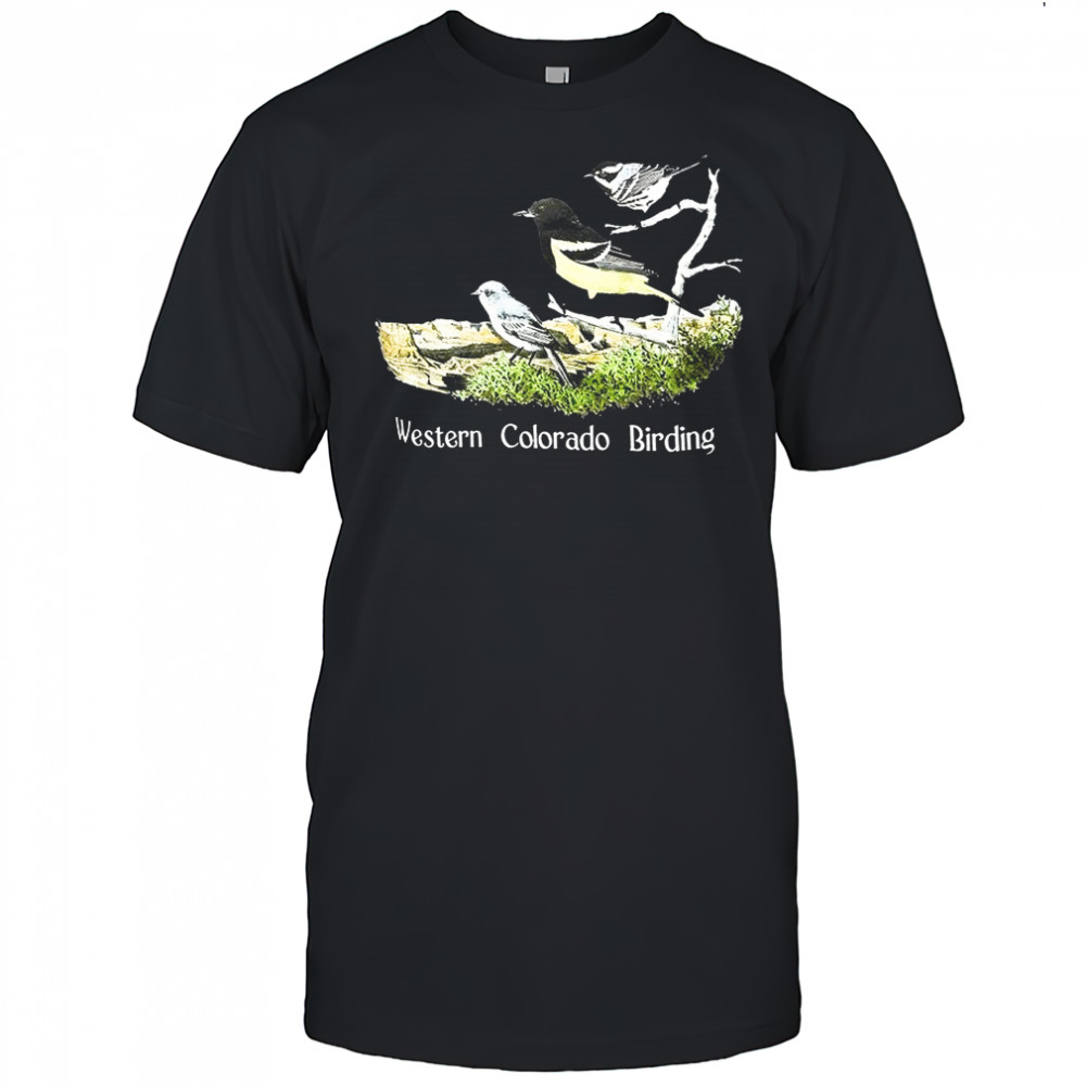 Bird Western Colorado Birding shirt
