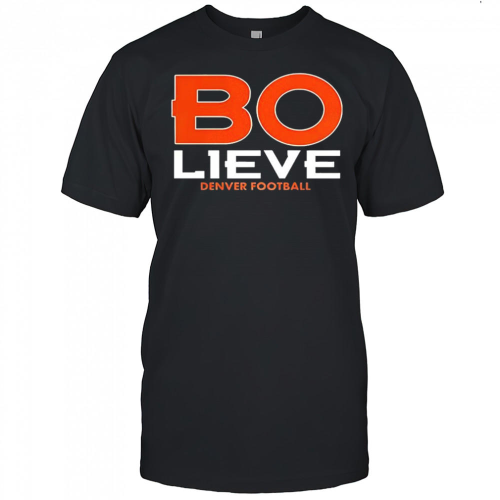 Bo Nix Denver Broncos football Bolieve shirt