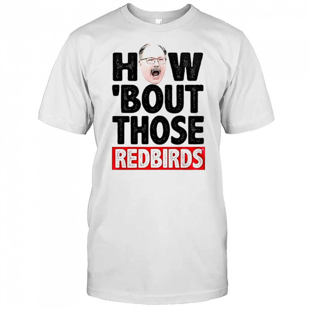 Brock Spack how bout those Redbirds shirt