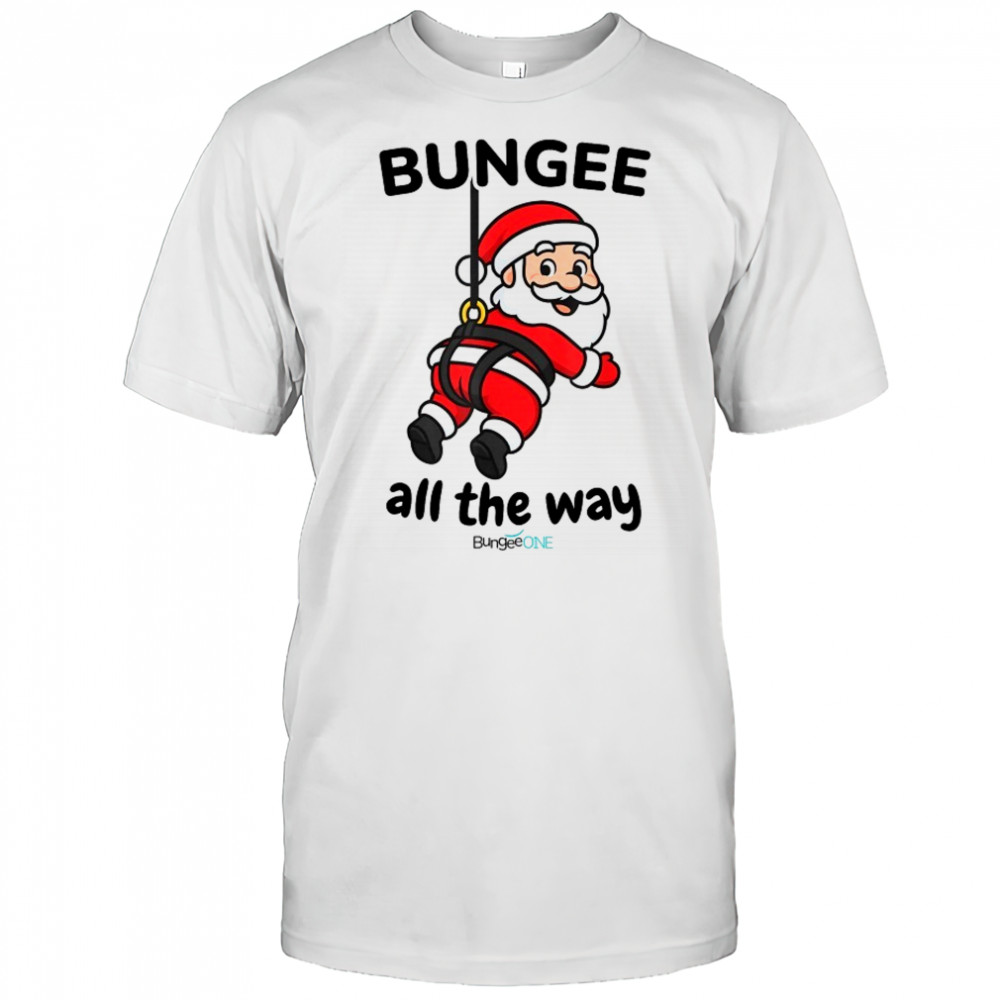 Bungee All The Way Santa Christmas T-Shirt