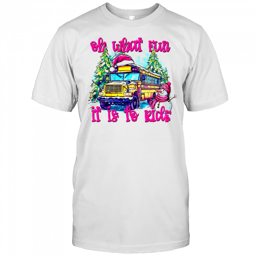 Bus school oh what fun it is to ride Christmas shirt