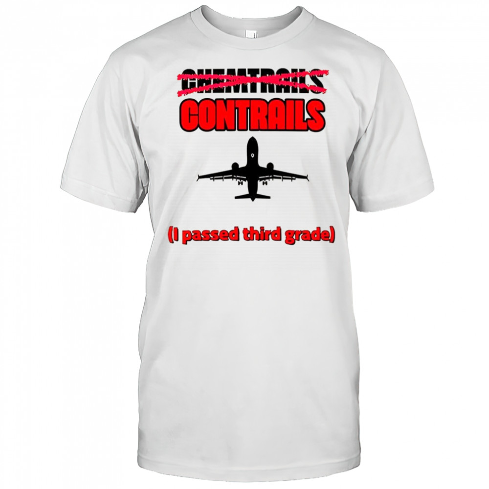 Chemtrails contrails I passed third grade airplane silhouette shirt