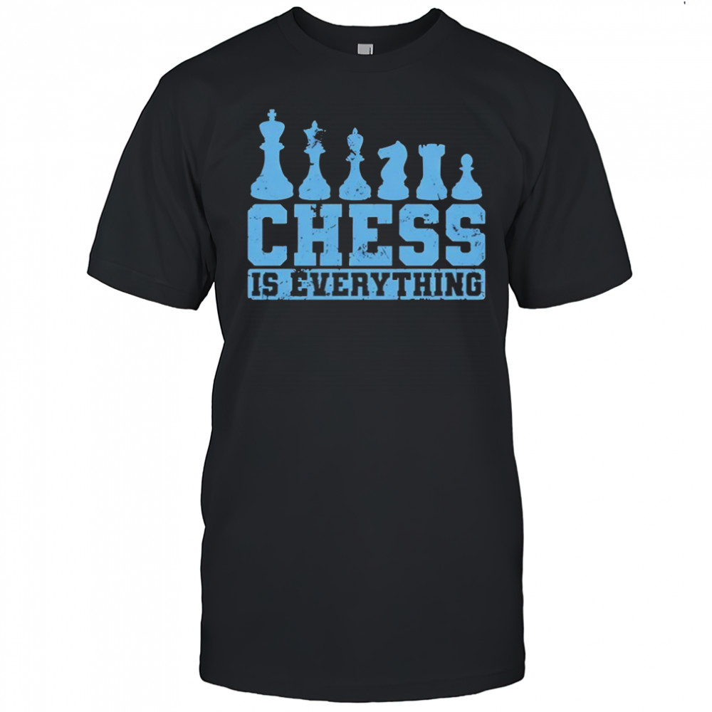 Chess is everything chess pieces retro shirt