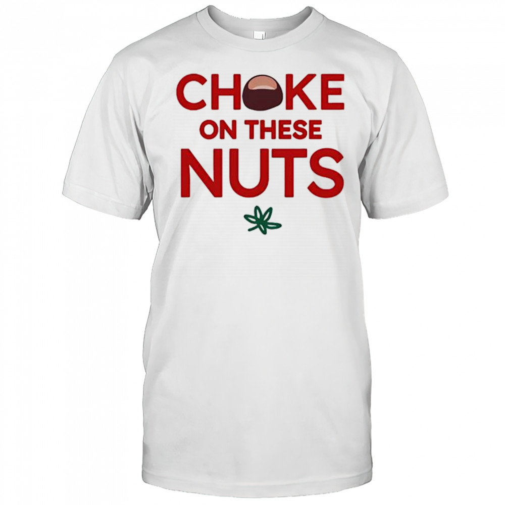 Choke On These Nuts Buckeye shirt