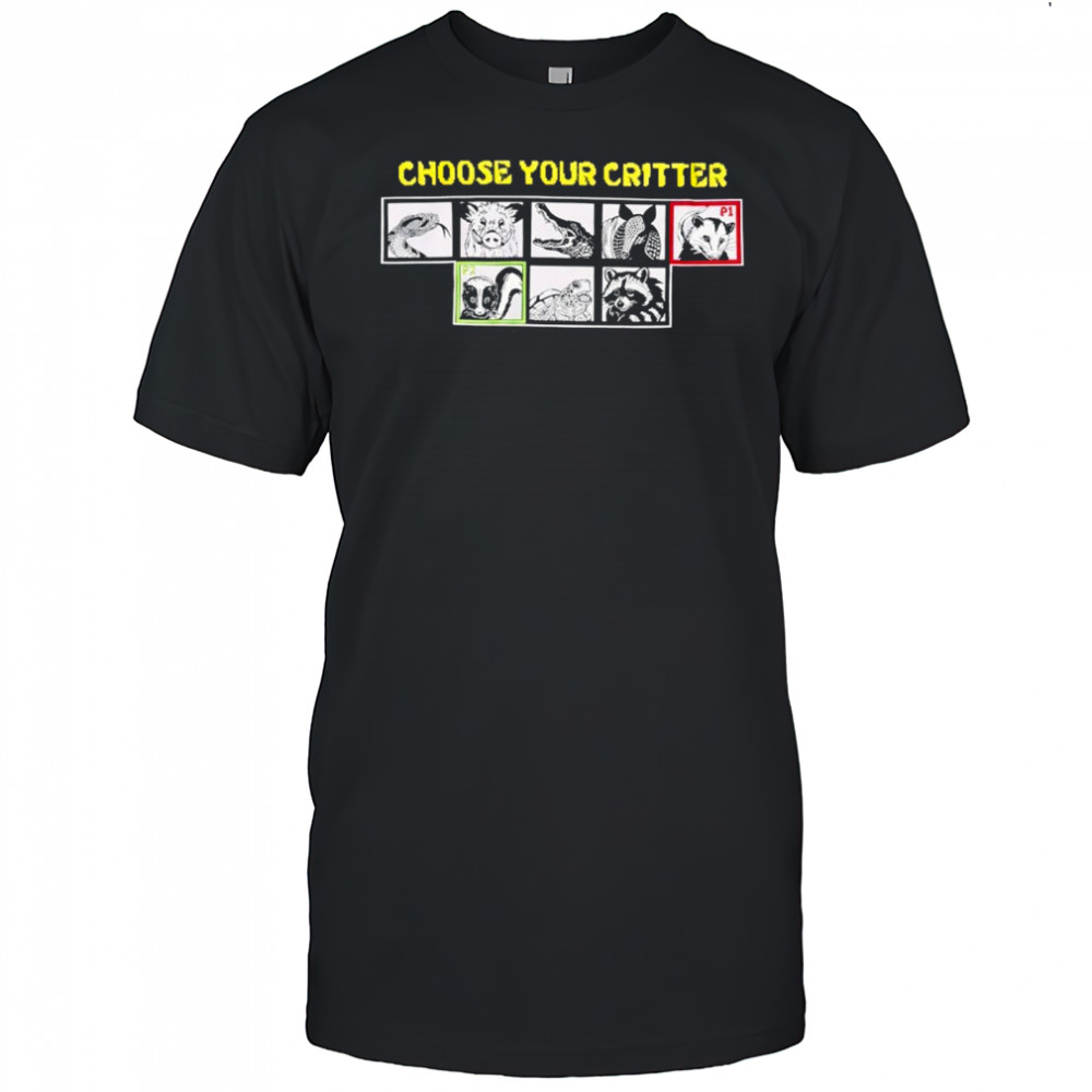 Choose Your Critter shirt