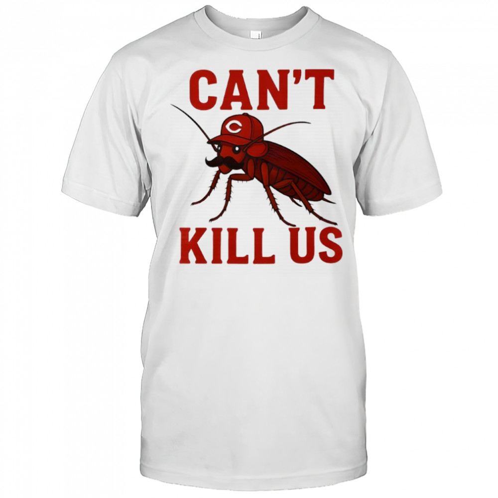 Cincinnati Reds ‘Can’t Kill Us’ Casual Humor Shirt