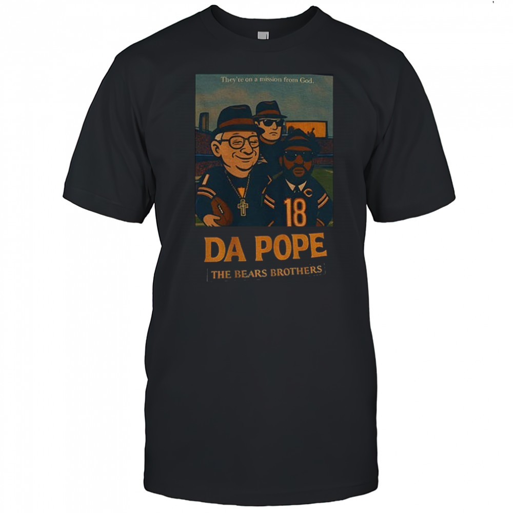 Da Pope and The Bears Brothers Chicago Bears they’re on a mission from God poster shirt