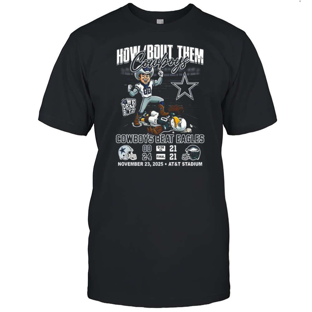Dallas Cowboys beat Philadelphia Eagles NFL How ’bout them Cowboys 2025 shirt
