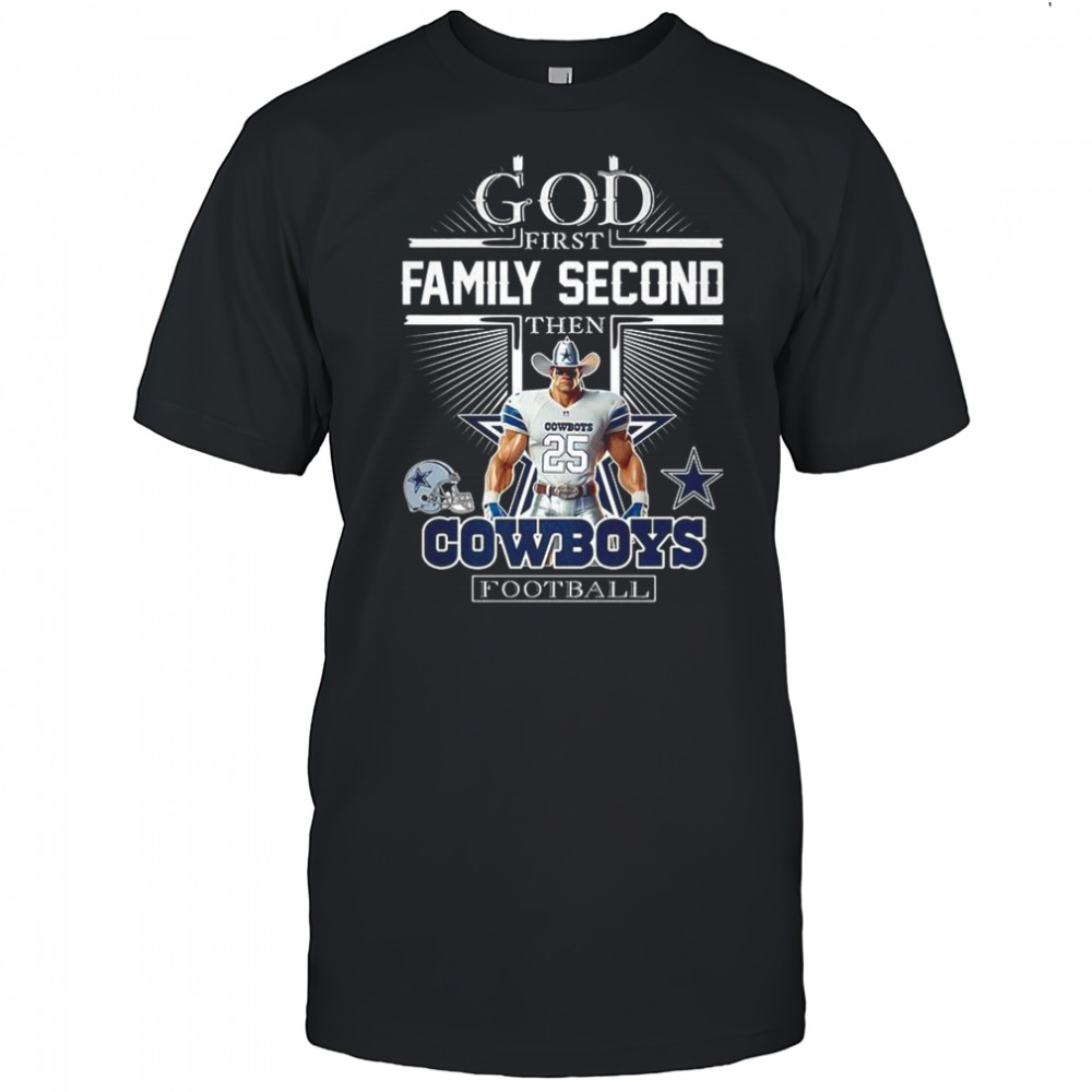 Dallas Cowboys God first family second then Cowboys football Christian mascot shirt