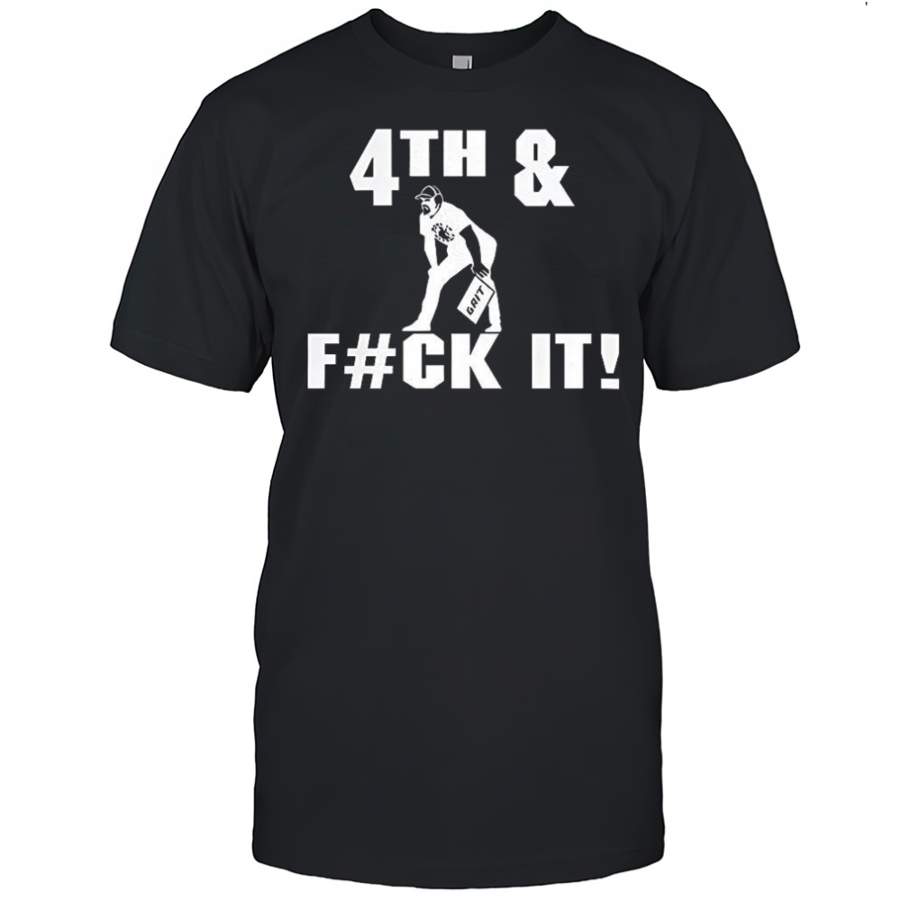 Dan Campbell Detroit Lions football Grit 4th and fuck it shirt