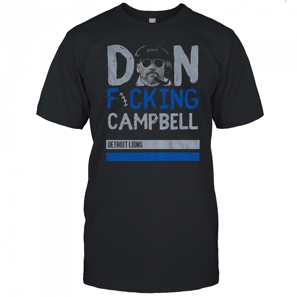 Dan fucking Campbell Detroit Lions NFL Football 2025 shirt